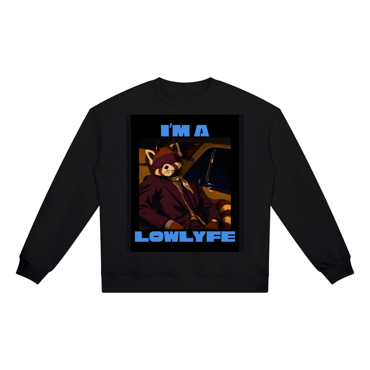 ‘I’m A Lowlyfe’  Heavyweight Crewneck Sweatshirt